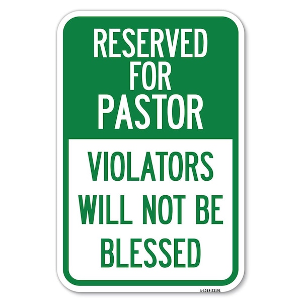 Signmission Reserved for Pastor Violators Will Not B Heavy-Gauge Aluminum Sign, 12" x 18", A-1218-23191 A-1218-23191 - main